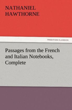 Passages from the French and Italian Notebooks Complete