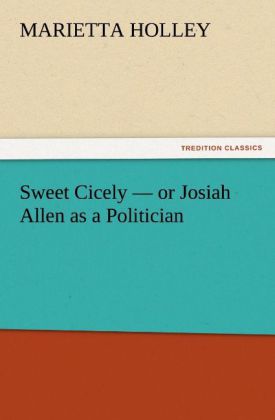 Sweet Cicely - or Josiah Allen as a Politician