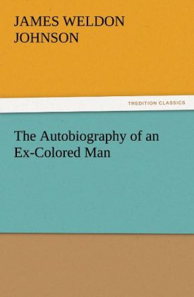 The Autobiography of an Ex-Colored Man