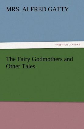 The Fairy Godmothers and Other Tales