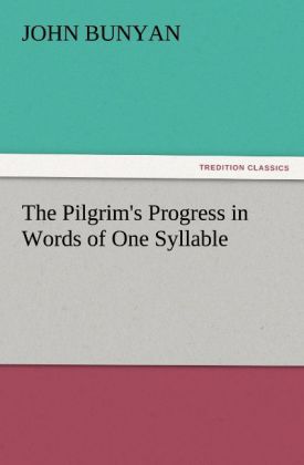 The Pilgrim's Progress in Words of One Syllable