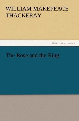 The Rose and the Ring - William Makepeace Thackeray