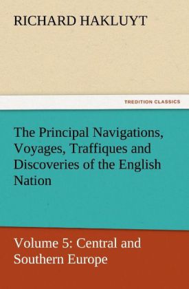 The Principal Navigations Voyages Traffiques and Discoveries of the English Nation