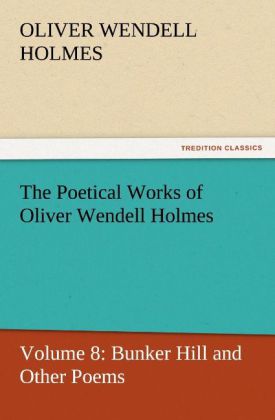 The Poetical Works of Oliver Wendell Holmes