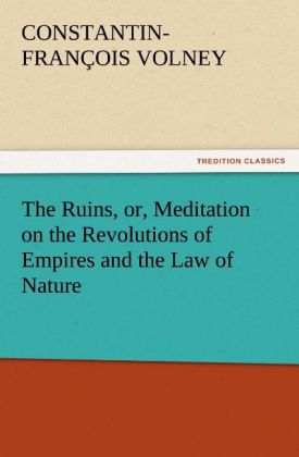 The Ruins or Meditation on the Revolutions of Empires and the Law of Nature