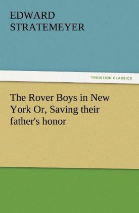The Rover Boys in New York Or Saving their father‘s honor