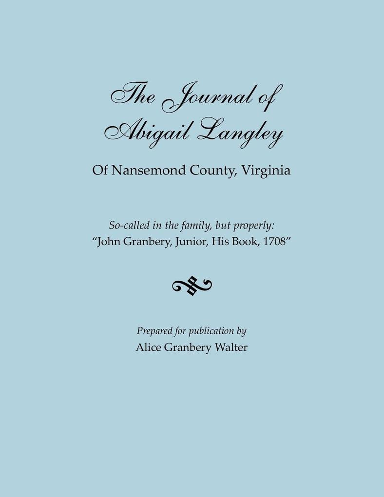 Journal of Abigail Langley of Nansemond County Virginia. So-Called in the Family But Properly