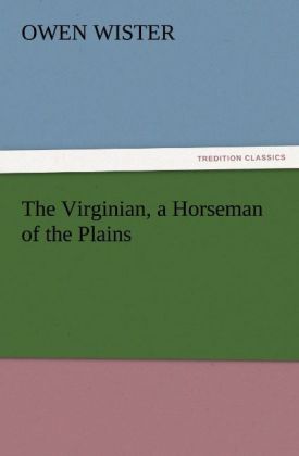 The Virginian a Horseman of the Plains
