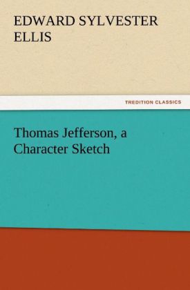 Thomas Jefferson a Character Sketch