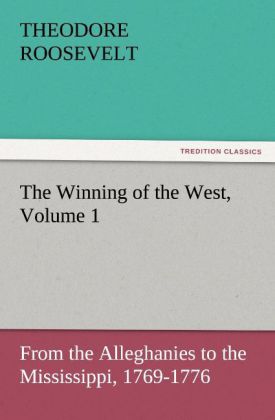The Winning of the West Volume 1