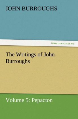 The Writings of John Burroughs - John Burroughs