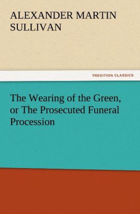 The Wearing of the Green or The Prosecuted Funeral Procession