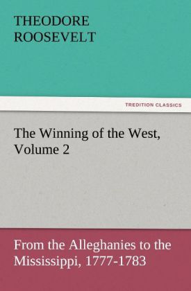 The Winning of the West Volume 2