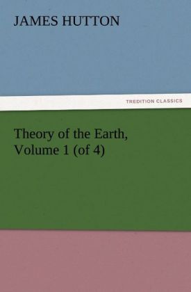 Theory of the Earth Volume 1 (of 4)
