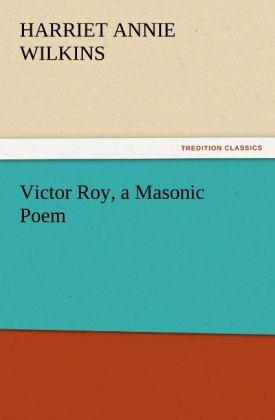 Victor Roy a Masonic Poem