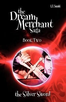 The Dream Merchant Saga: Book Two the Silver Sword