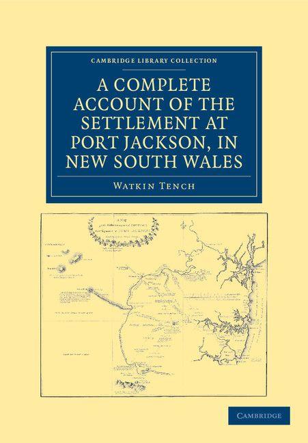 A Complete Account of the Settlement at Port Jackson in New South Wales