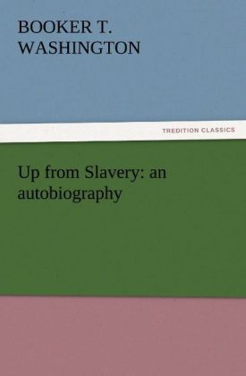 Up from Slavery: an autobiography