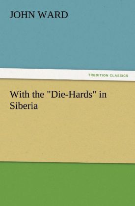 With the 'Die-Hards' in Siberia