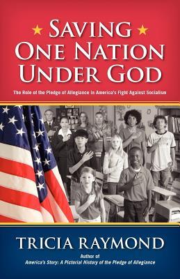 Saving One Nation Under God the Role of the Pledge of Allegiance in America‘s Fight Against Socialism
