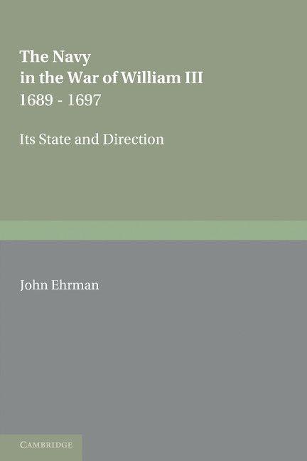 The Navy in the War of William III 1689 1697