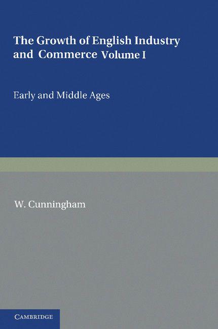 The Growth of English Industry and Commerce