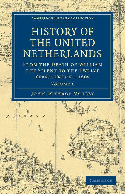History of the United Netherlands - Volume 1