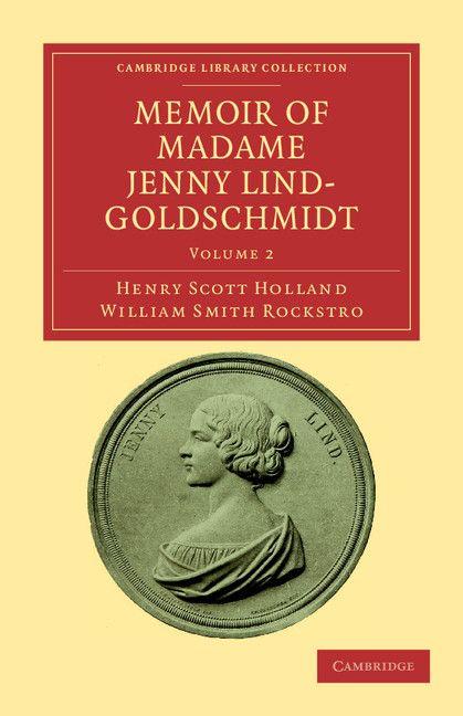 Memoir of Madame Jenny Lind-Goldschmidt - Volume 2
