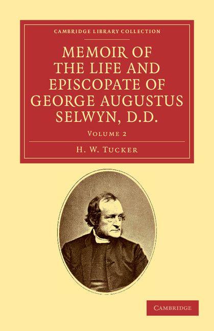 Memoir of the Life and Episcopate of George Augustus Selwyn D.D.