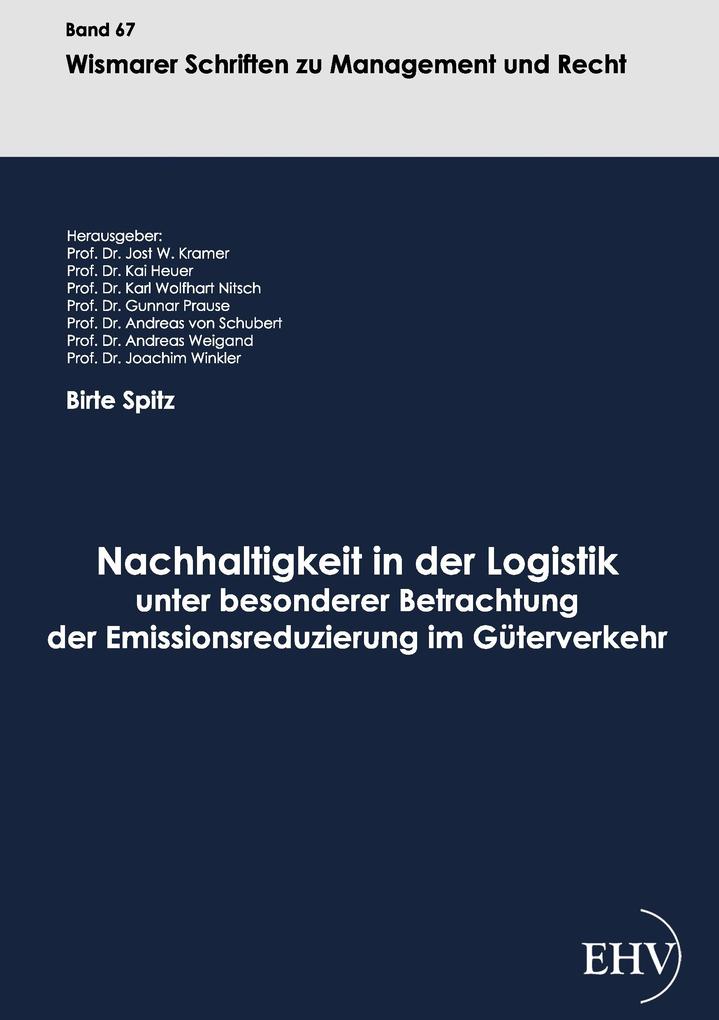 Nachhaltigkeit in der Logistik unter besonderer Betrachtung der Emissionsreduzierung im Güterverkehr