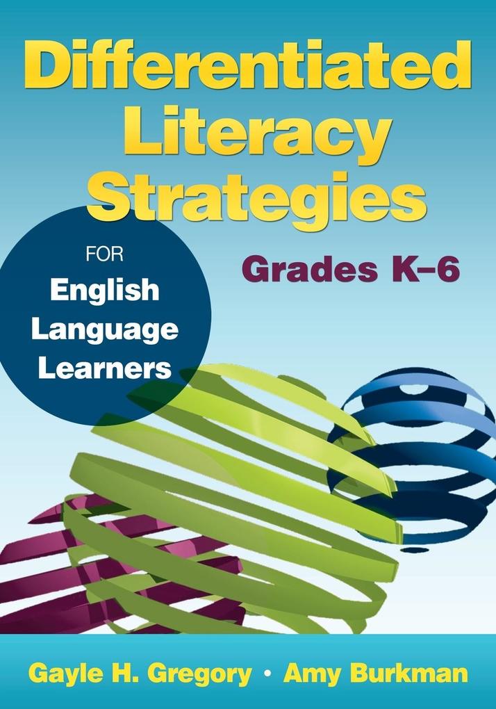 Differentiated Literacy Strategies for English Language Learners Grades K-6