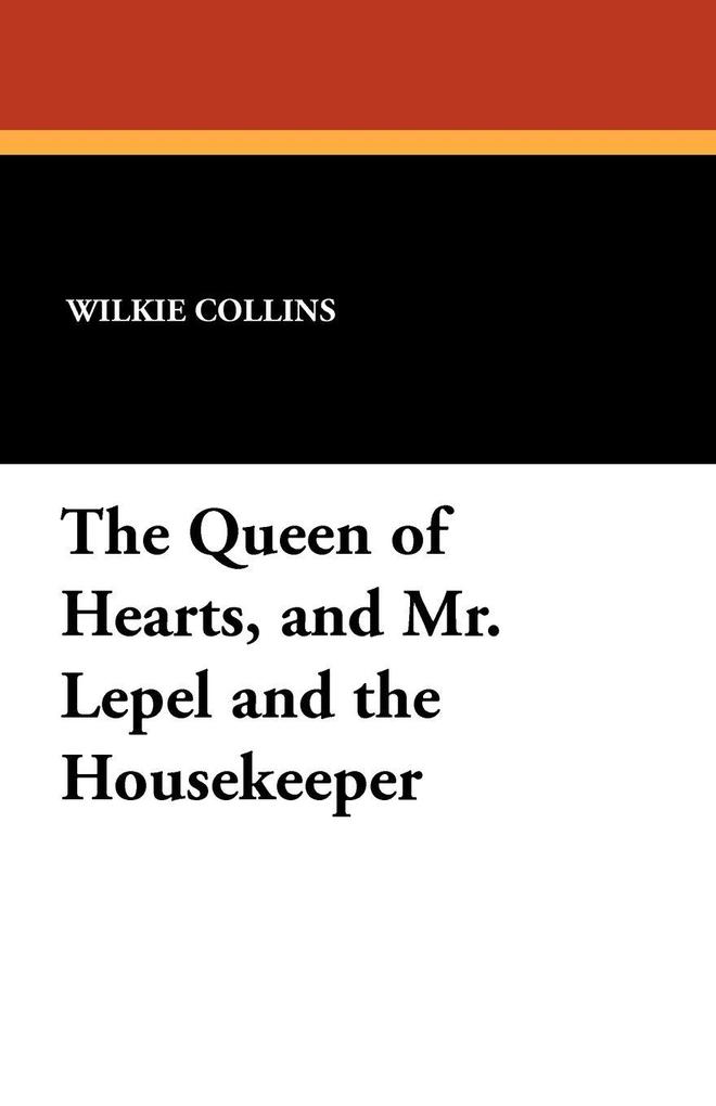 The Queen of Hearts and Mr. Lepel and the Housekeeper