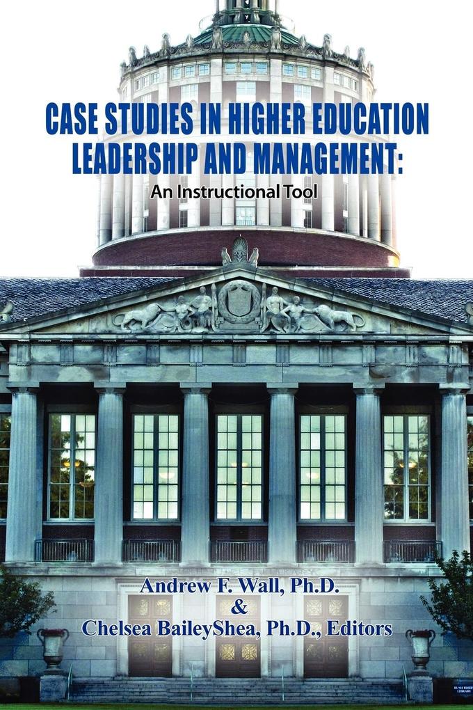 Case Studies in Higher Education Leadership and Management