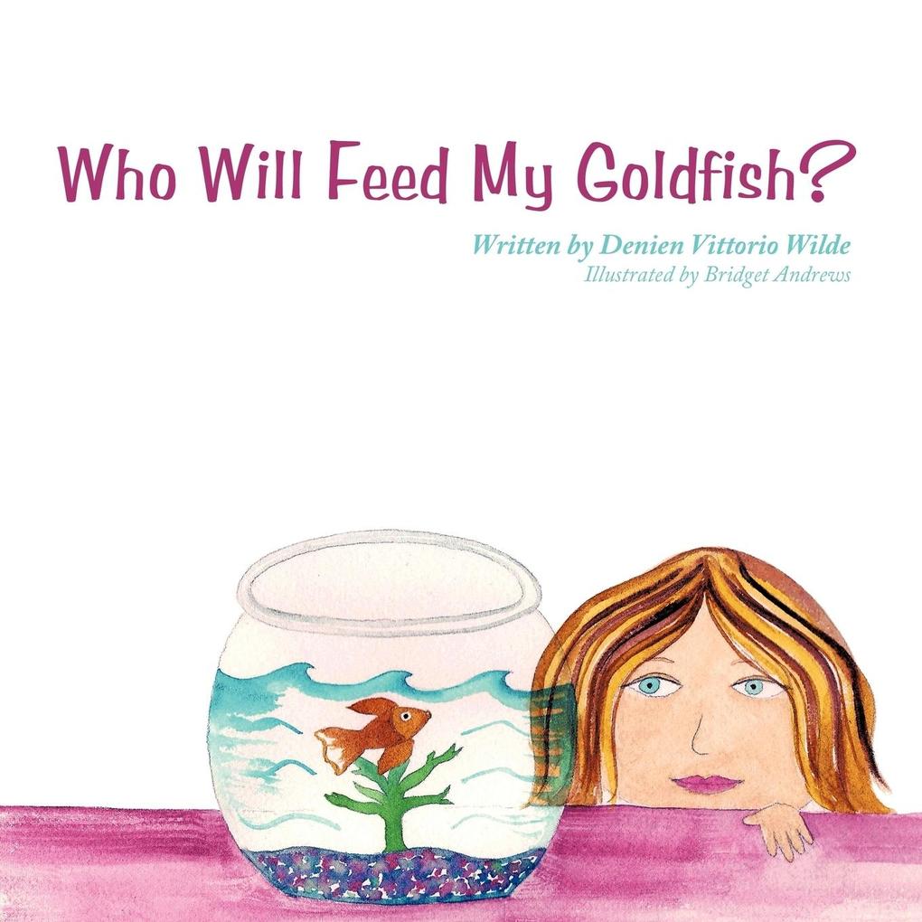 Who Will Feed My Goldfish?