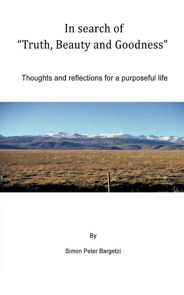 In search of 'Truth Beauty and Goodness'