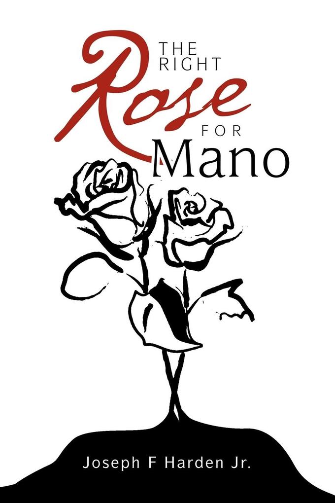 The Right Rose for Mano