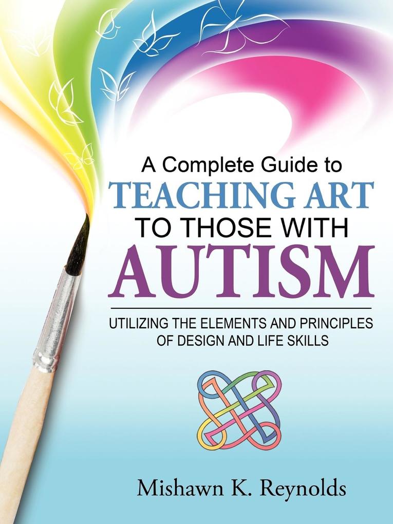 A Complete Guide to Teaching Art to Those with Autism