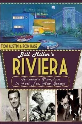 Bill Miller‘s Riviera: America‘s Showplace in Fort Lee New Jersey