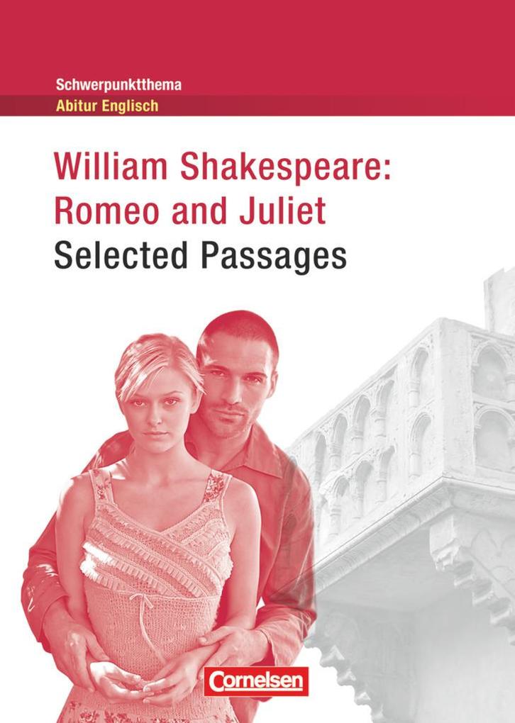 Schwerpunktthema Abitur Englisch: Romeo and Juliet - Selected Passages