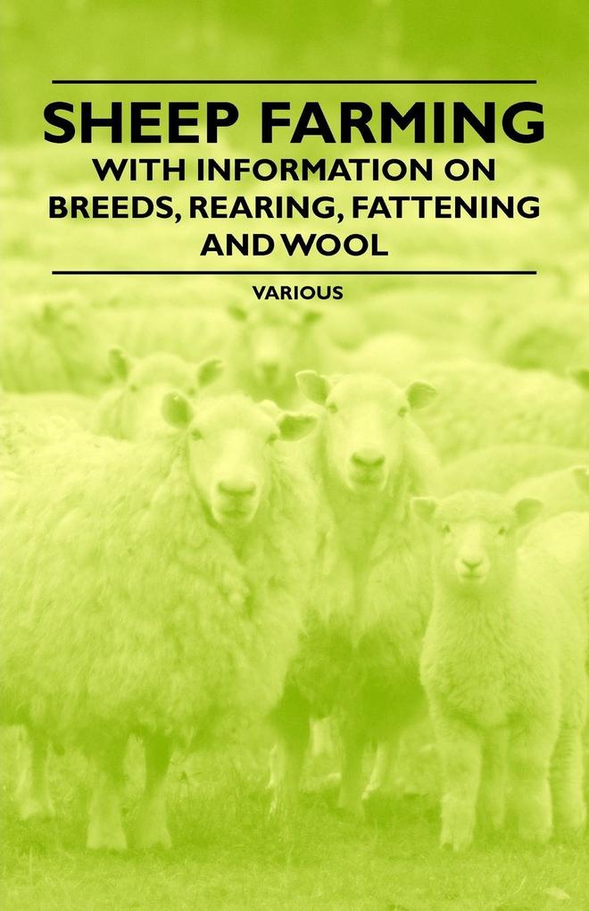 Sheep Farming - With Information on Breeds Rearing Fattening and Wool