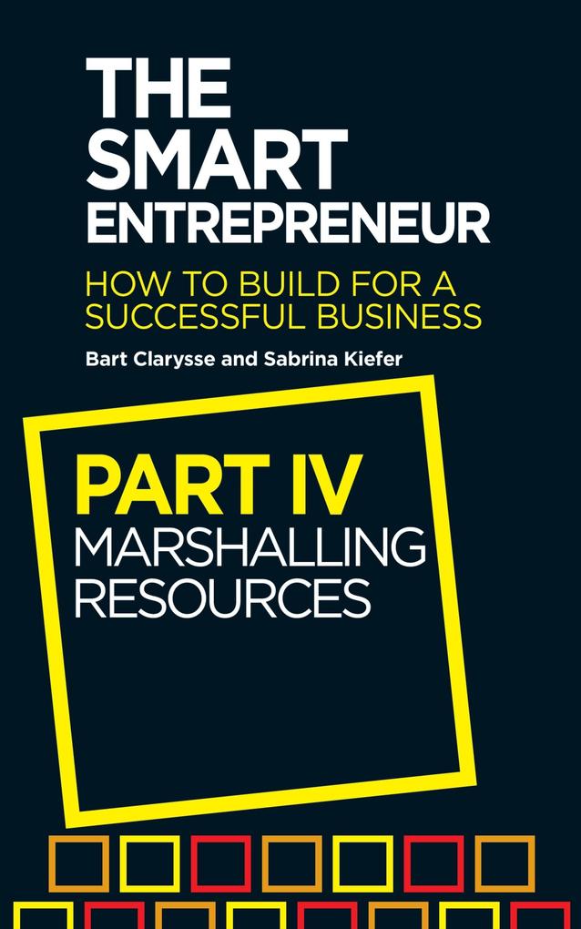 The Smart Entrepreneur (Part IV: Marshalling resources)