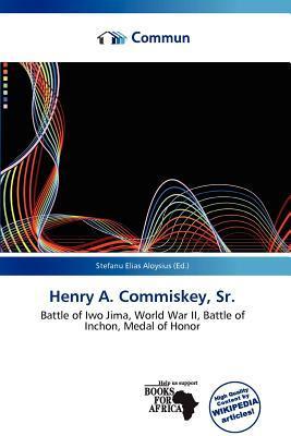 Henry A. Commiskey Sr.