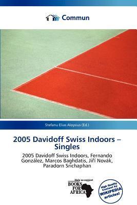 2005 Davidoff Swiss Indoors - Singles