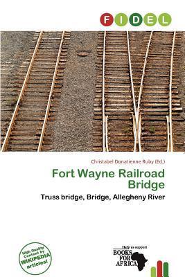 Fort Wayne Railroad Bridge
