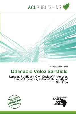Dalmacio Vélez Sársfield