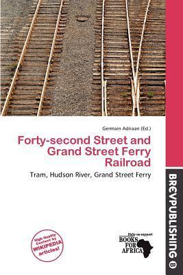 Forty-second Street and Grand Street Ferry Railroad
