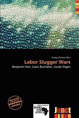 Labor Slugger Wars