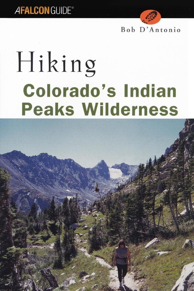 Hiking Colorado‘s Indian Peaks Wilderness