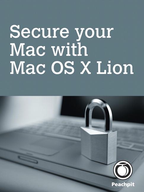 Secure your Mac with Mac OS X Lion