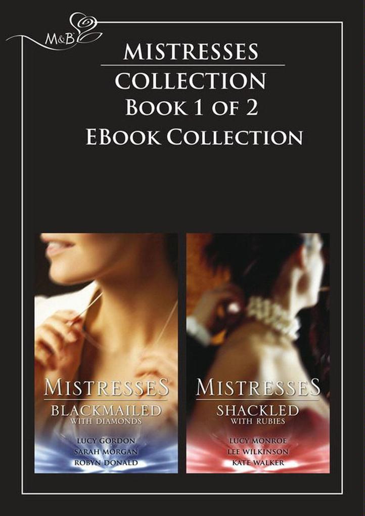 Mistresses: Blackmailed With Diamonds / Shackled with Rubies: The Monte Carlo Proposal / Blackmailed by Diamonds Bound by Marriage / The Devil‘s Bargain / Pregnancy of Passion / Substitute Fiancee / Her Secret Bridegroom (Mills & Boon Romance)